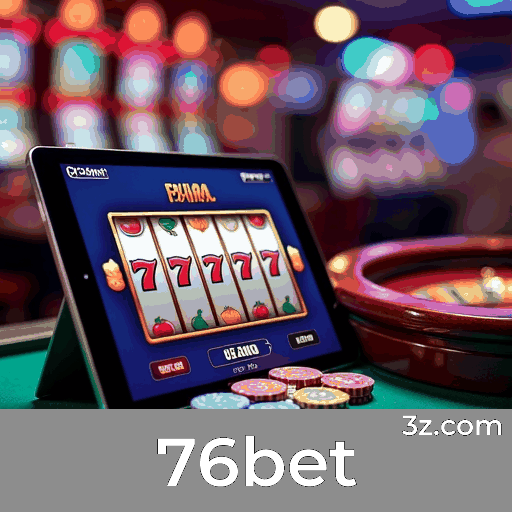 76bet: Plataforma Profissional com Serviços Excepcionais